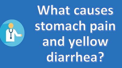 The Symptoms of Yellow Diarrhea